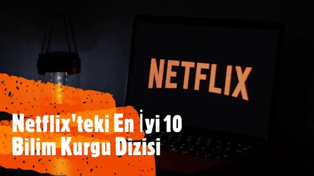 Netflix’teki En İyi 10 Bilim Kurgu Dizisi