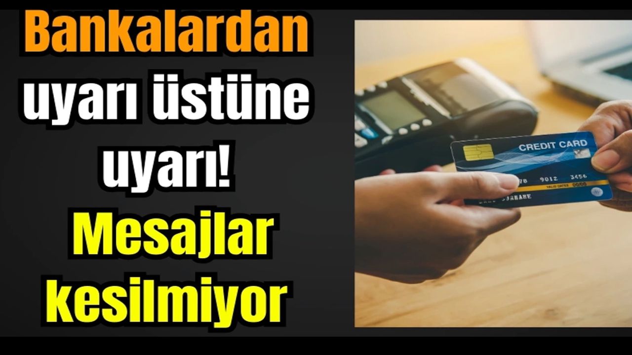 Bankalardan uyarı mesajlarının ardı arkası kesilmiyor! Telefonlar banka mesajları ile dolmaya devam edecek