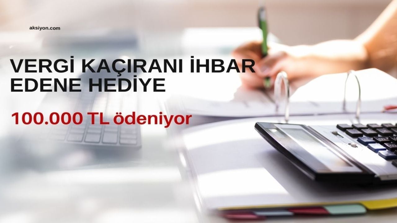 Bir ikramiye ödemesi daha! Vergi kaçakçılığını ihbar edene 100.000 TL'ye varan ikramiye ödeniyor