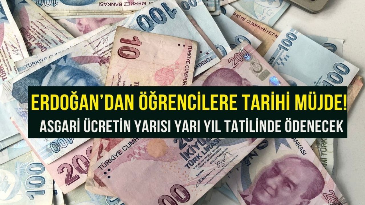 Erdoğan ONAYI BASTI!  Ara yıl gelmeden başvuran öğrencilere asgari ücretin yarısı kadar para verilecek!