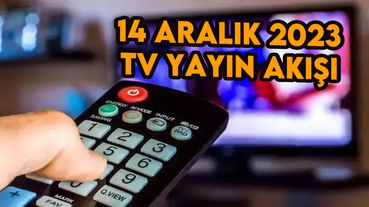 14 Aralık 2023 Perşembe TV yayın akışı! Televizyonda bugün ne var, hangi diziler var?: Atv, Kanal D, Show TV, Star TV, FOX TV, TV8 ve TRT 1 yayın akışı