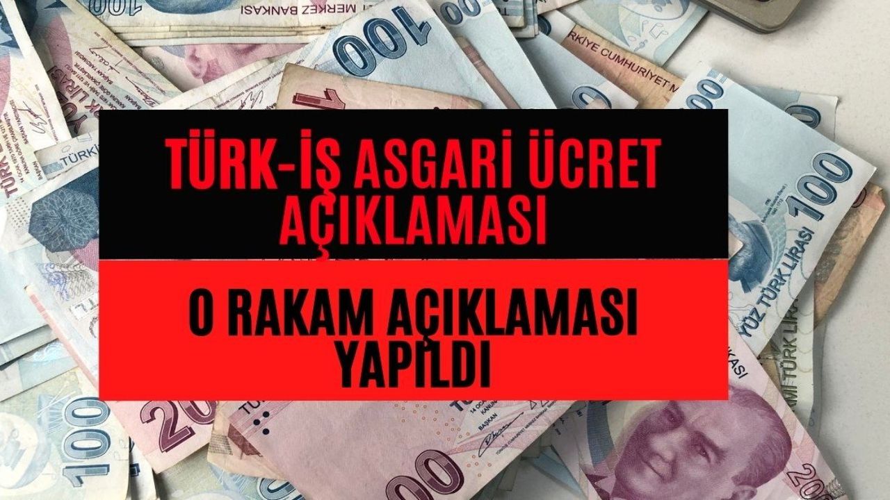 SON DAKİKA! TÜRK-İş asgari ücret zammı 2024 açıklaması! Rakamlar belirdi