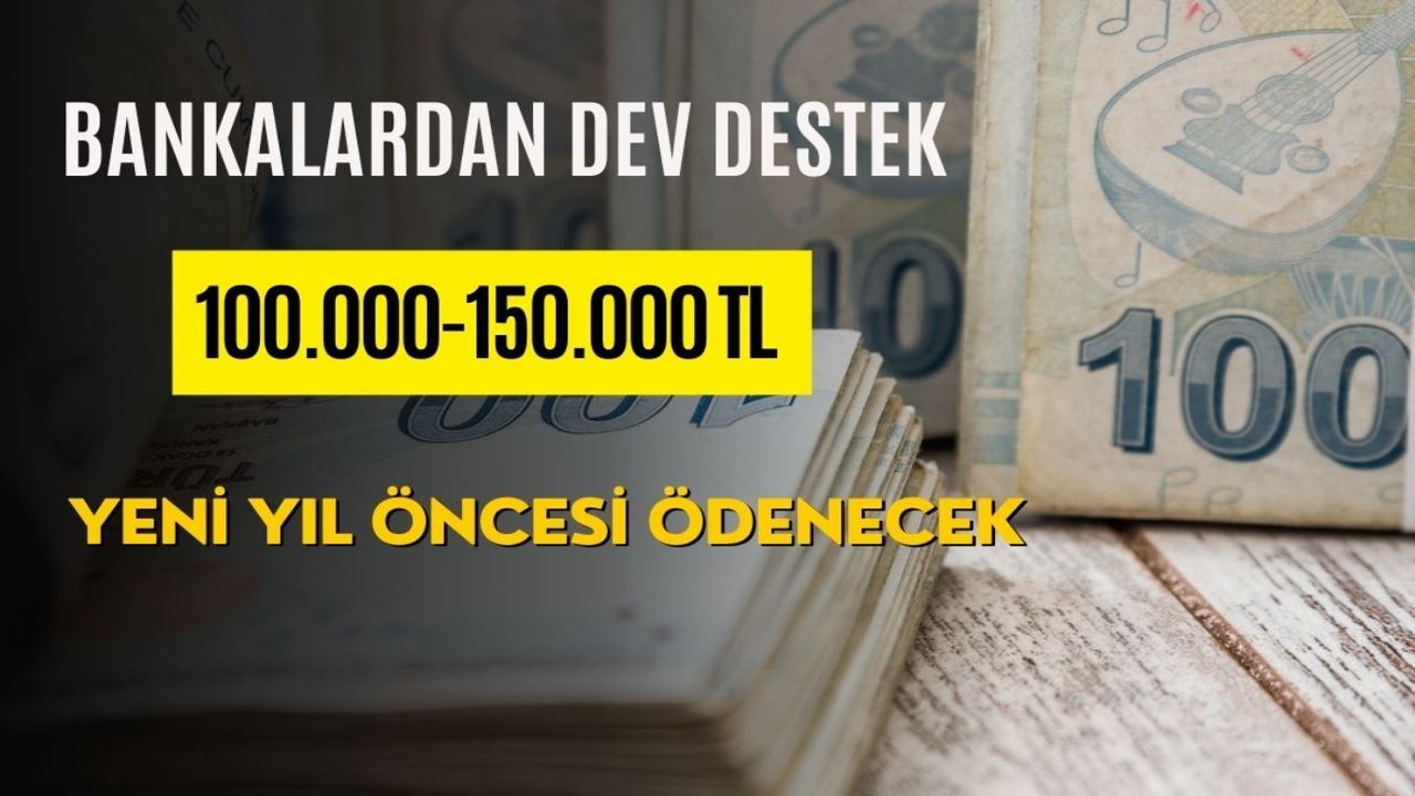 Ziraat Bankası, Vakıfbank, Akbank'tan 100.000 TL - 150.000 TL kredi desteği Tek başvuruya borç morç kalmayacak