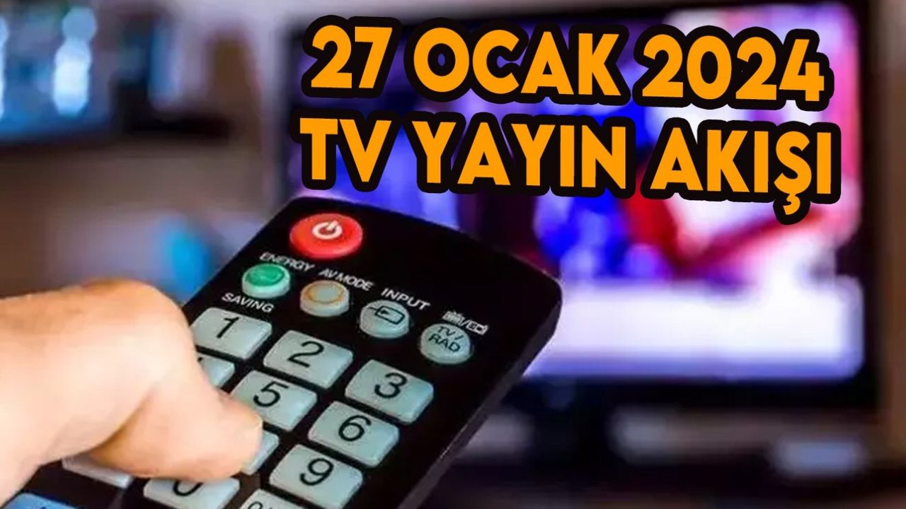 27 Ocak 2024 Cumartesi TV yayın akışı! Televizyonda bugün neler var, bu akşam hangi diziler var?