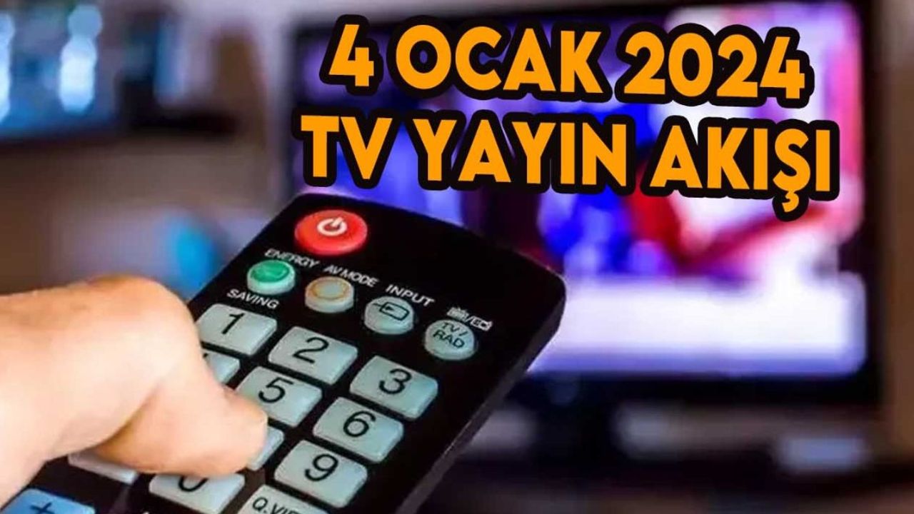 4 Ocak 2024 Perşembe  TV yayın akışı! Televizyonda bugün ne var, hangi diziler var?: Atv, Kanal D, Show TV, Star TV, FOX TV, TV8 ve TRT 1 yayın akışı