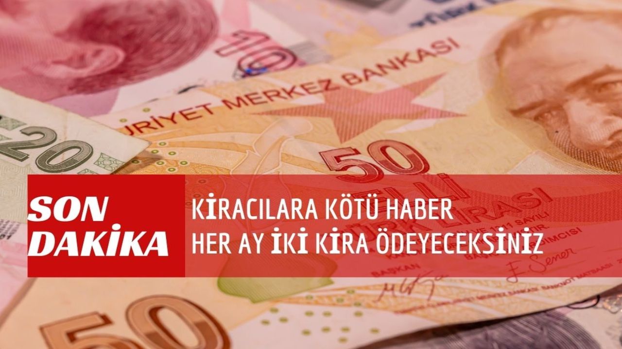 Kiracıları isyan ettirecek zam! Her ay 2 kira ödeyeceksiniz