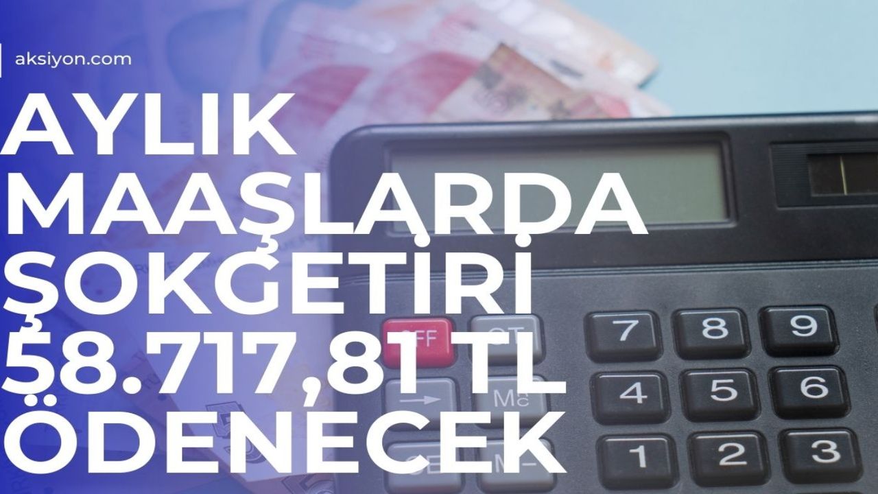 2. aylık maaşlarda yeni bir artış dalgası! Bankalar 32 güne 58.717 TL maaş ödüyor