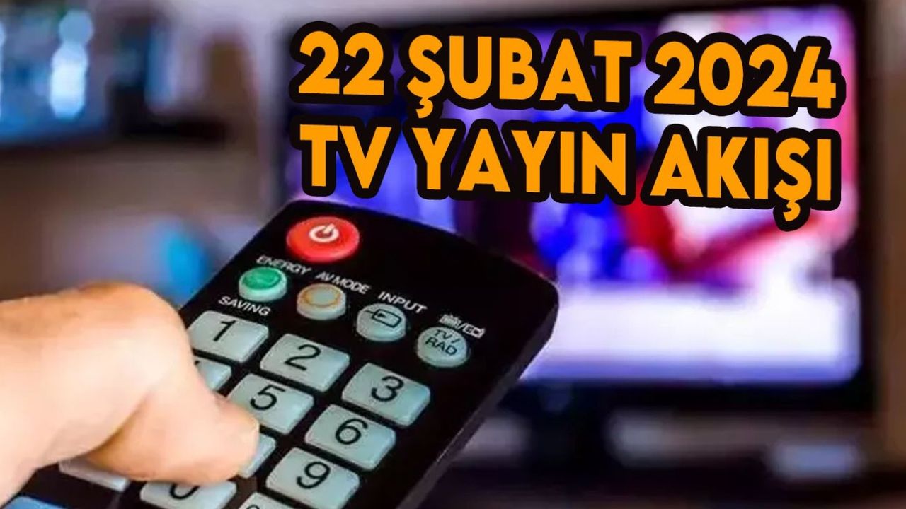 22 Şubat 2024 Perşembe TV yayın akışı! Televizyonda bugün ne var, hangi dizilerin yeni bölümü var?