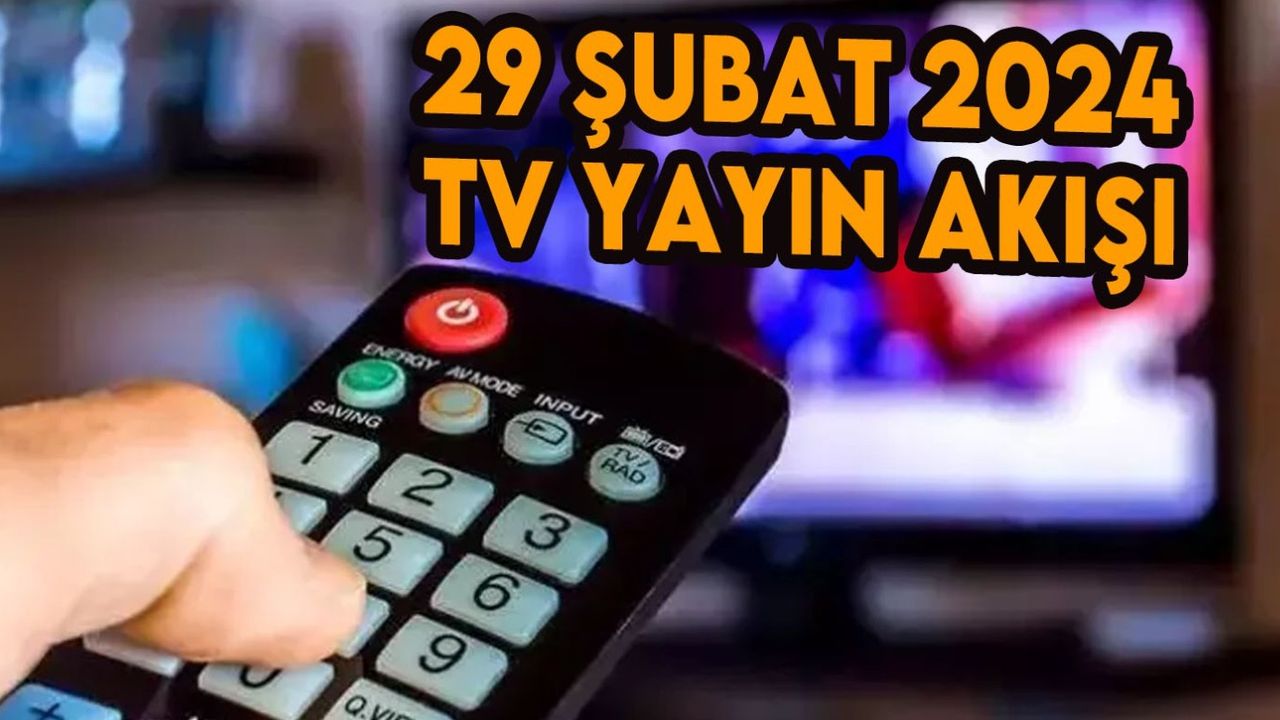 29 Şubat 2024 Perşembe TV yayın akışı! Televizyonda bugün ne var, hangi dizilerin yeni bölümü var?