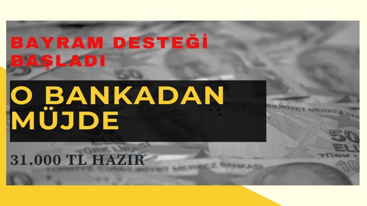 Bayrama 1-0 önde başlayın! Kartınız gelmeden 31.000 TL ek müjdesi gelecek