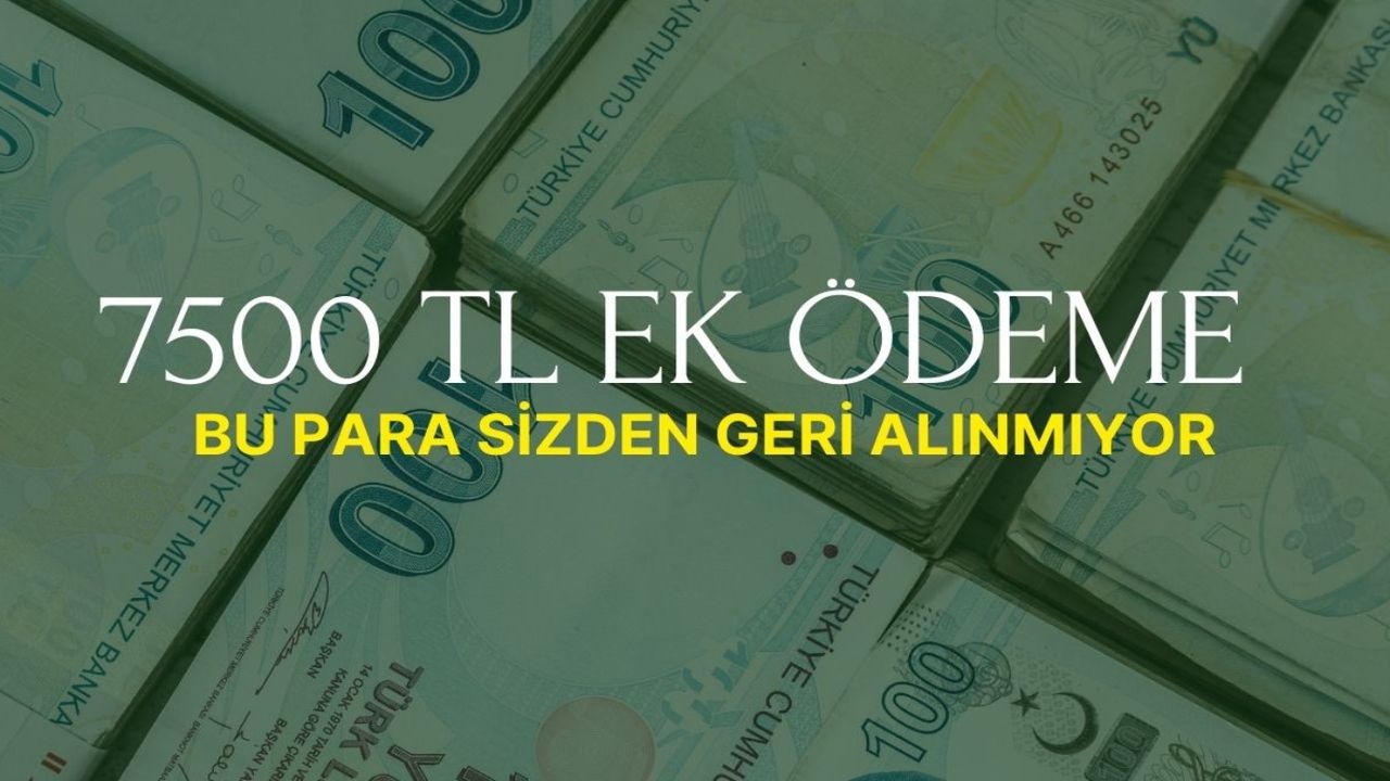 Çalışana da çalışmayana da 7.500 TL hediye! Banka bunu geri almayacak