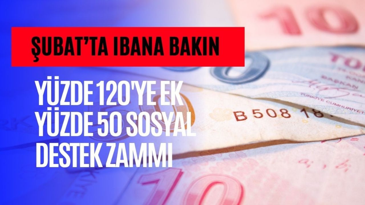Şubat ayında zam farkları da ödenecek! Yüzde 120 ye ek yüzde 50 cepleri şenlendirecek
