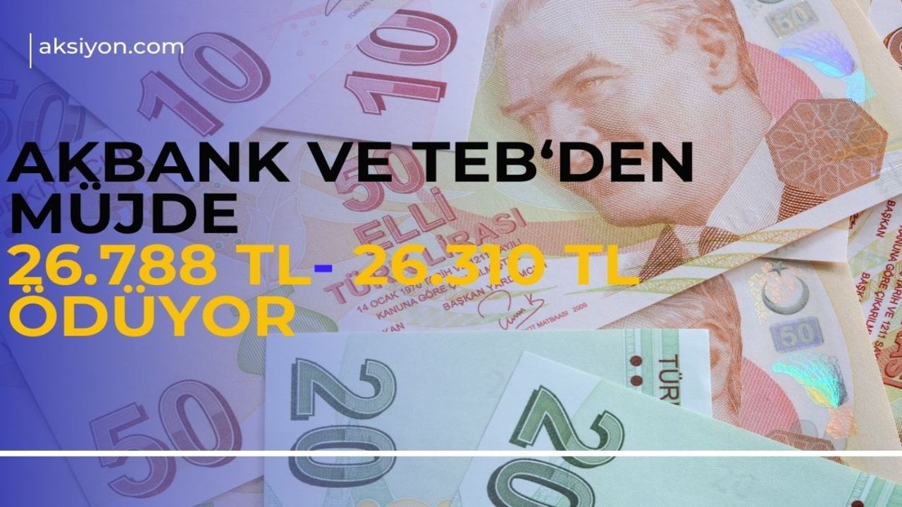 2 banka faizleri adeta arşa çıkardı: 50.000 TL'ye 26.788 TL- 26.310 TL veriyor