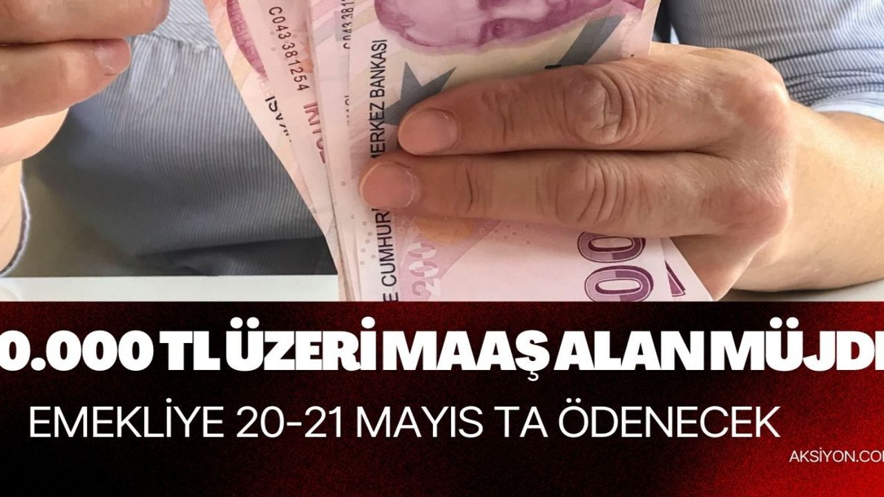 10.000 TL ve üzeri maaş alan emekliye ek ödeme! 20- 21 Mayıs'ta hesaplara yatacak