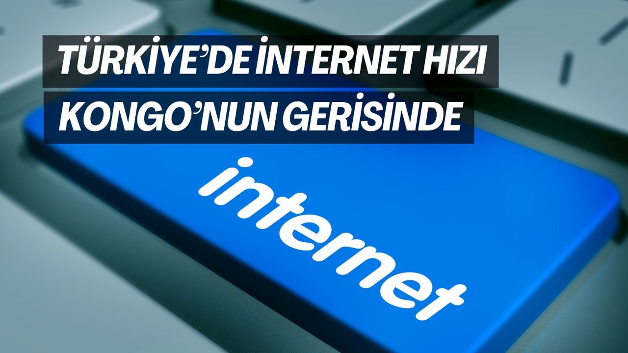 111'inci sıradayız: Kongo'nun internet hızı Türkiye'yi solladı! 