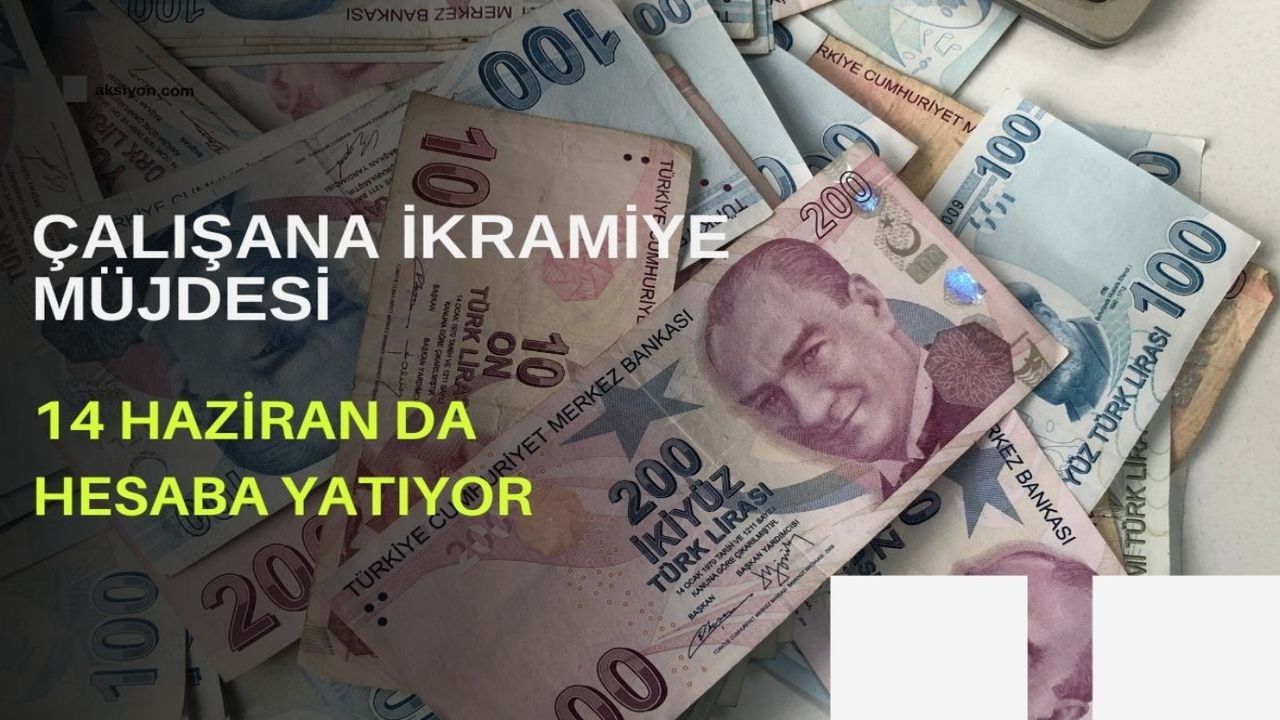 Çalışana Resmi Gazete de ikramiye müjdesi! 14 Haziran gece yarısı hesaplara aktarılıyor