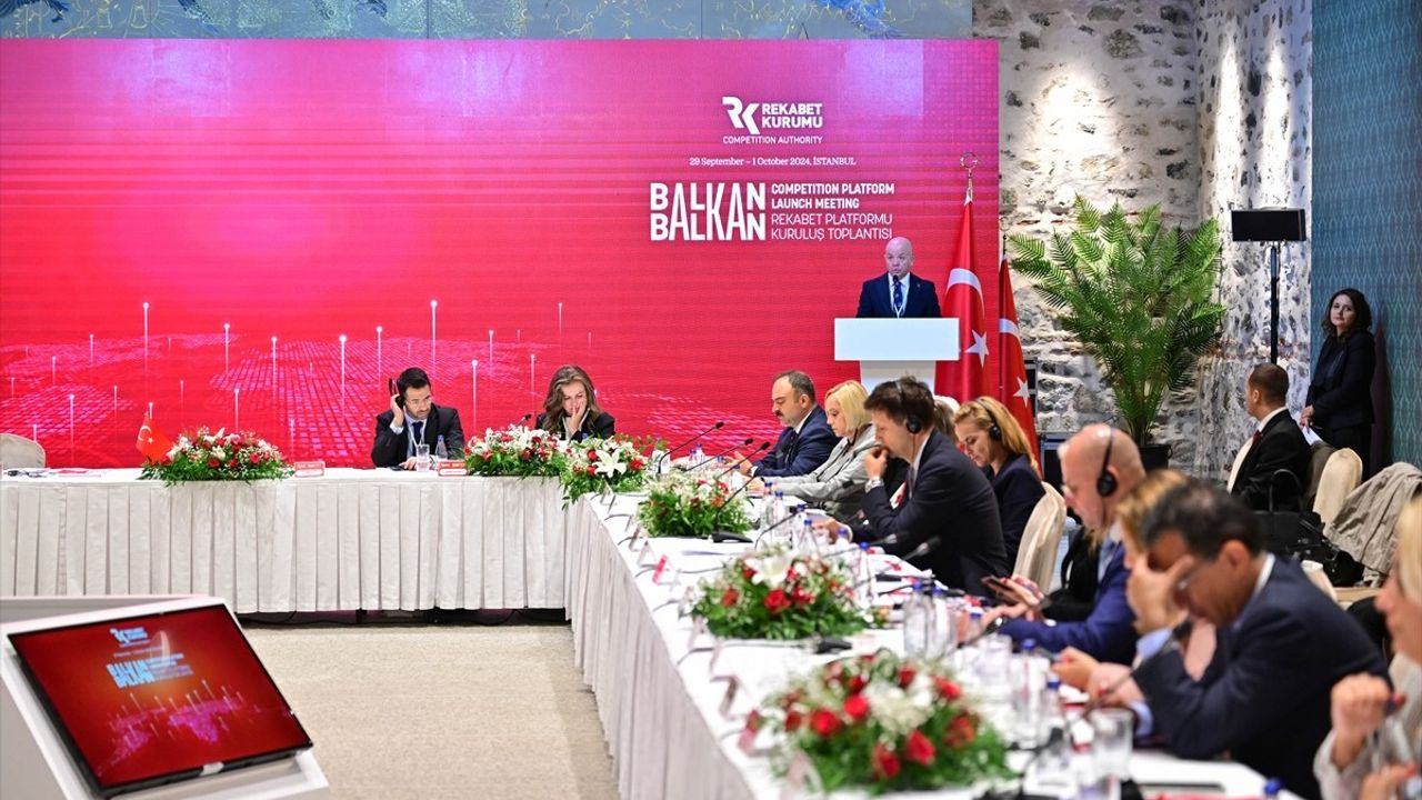 Balkan Rekabet Otoriteleri İstanbul'da Toplandı