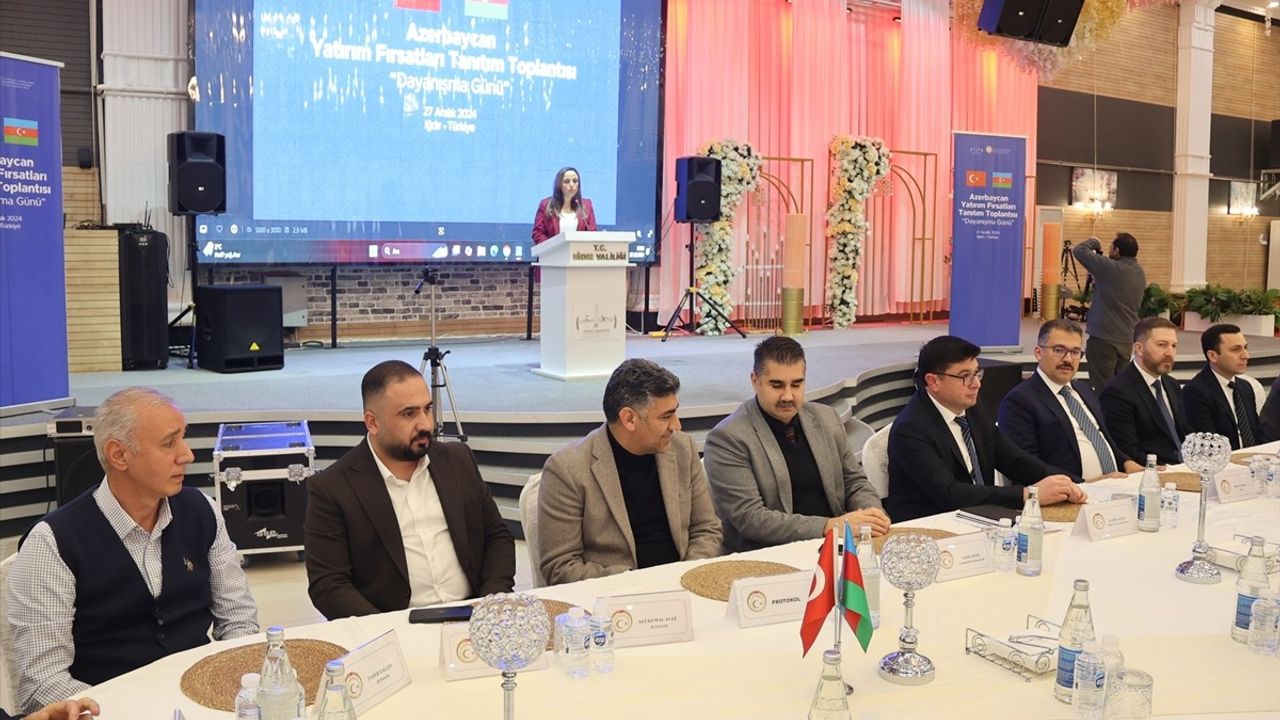 Iğdır'da Azerbaycan Yatırım Fırsatları Tanıtım Toplantısı Düzenlendi