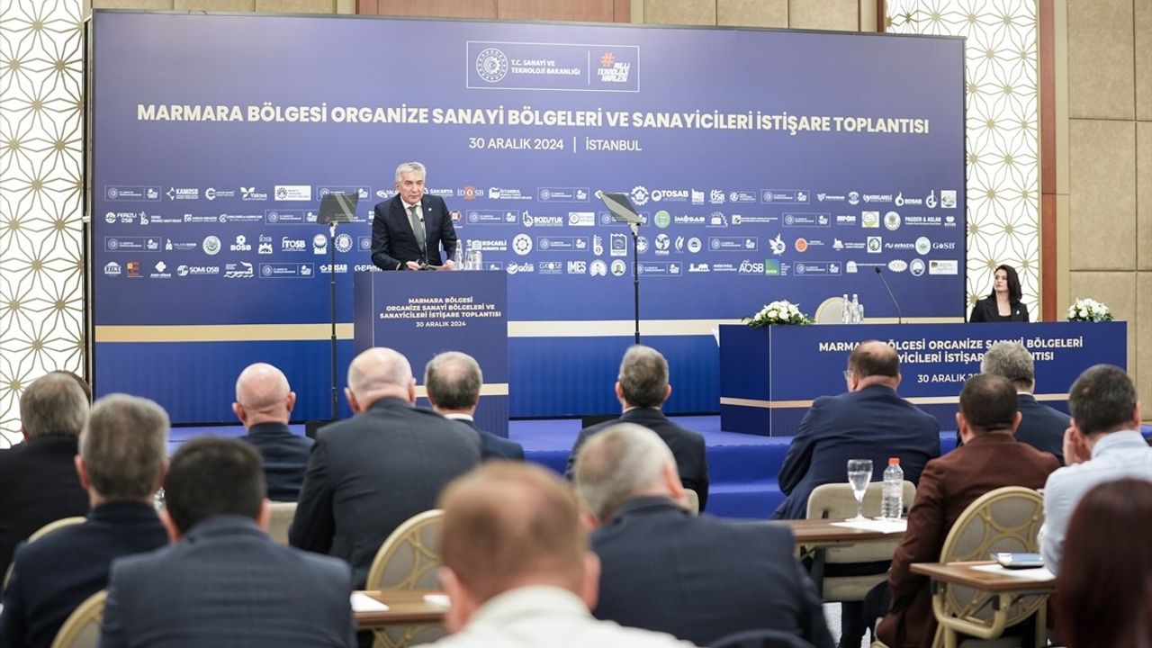 Marmara Bölgesi Organize Sanayi Bölgeleri ve Sanayicileri İstişare Toplantısı