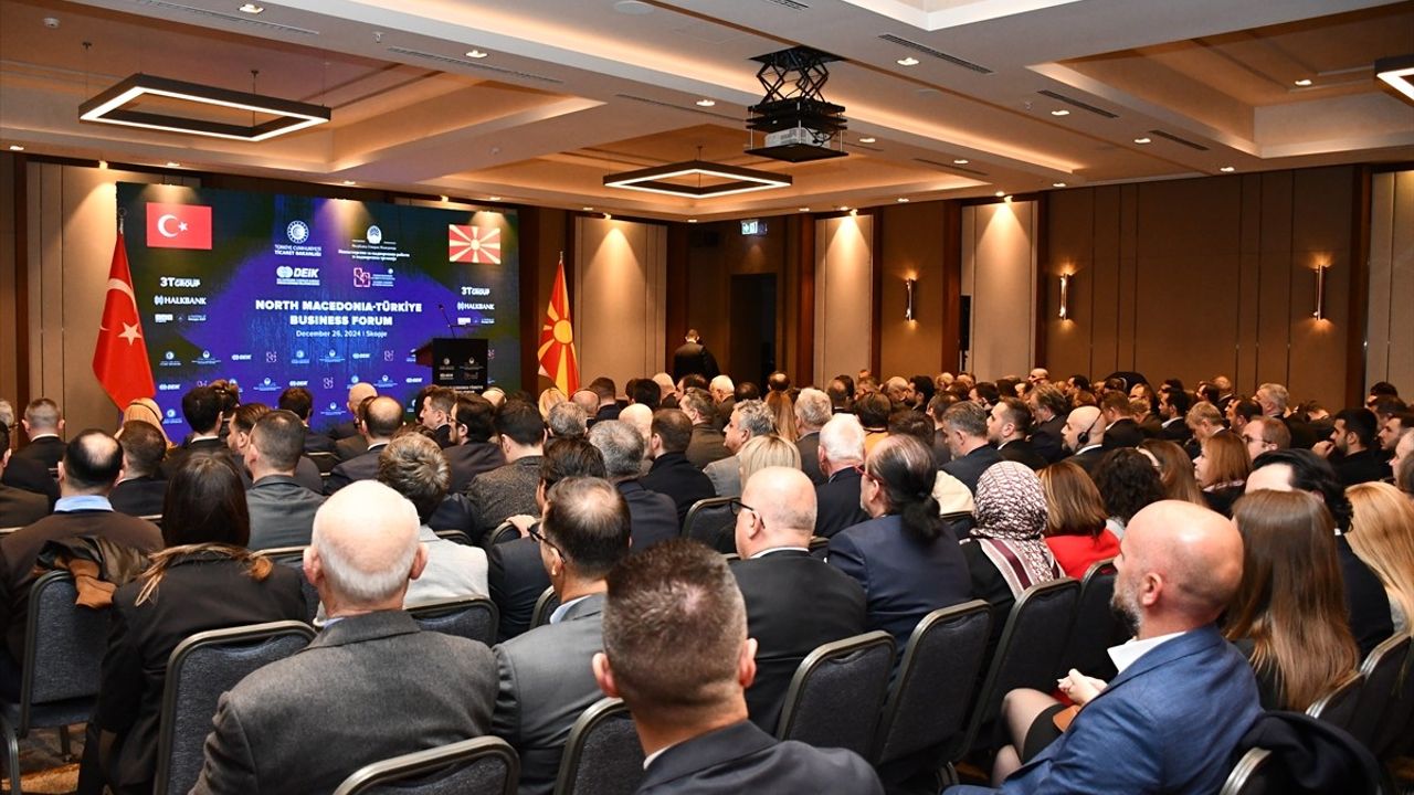 Üsküp'te Türkiye-Kuzey Makedonya İş Forumu Gerçekleştirildi