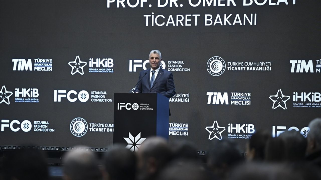 Ticaret Bakanı Bolat, İstanbul Hazır Giyim ve Moda Fuarı'nda İhracat Hedeflerini Açıkladı