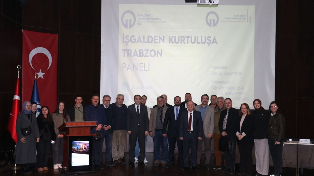 Trabzon'da 'İşgalden Kurtuluşa Trabzon' Paneli Gerçekleştirildi