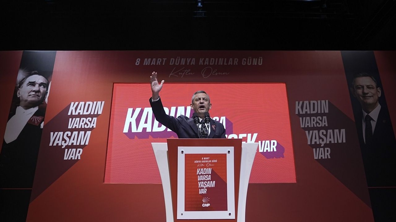 CHP Genel Başkanı Özgür Özel: "Bu Parti Tüm Kadınların Partisidir"