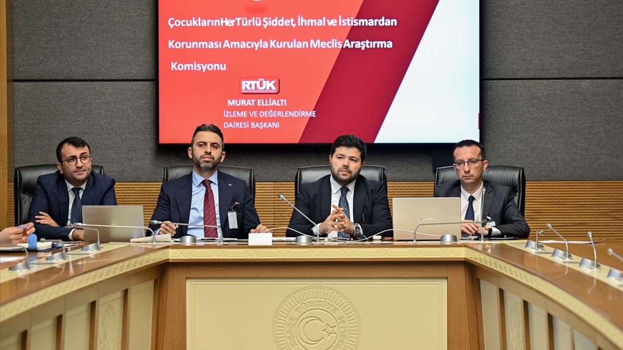 TBMM Komisyonu, Çocuklara Yönelik Şiddet ve İstismar Üzerine RTÜK ve BTK Yetkililerini Dinledi