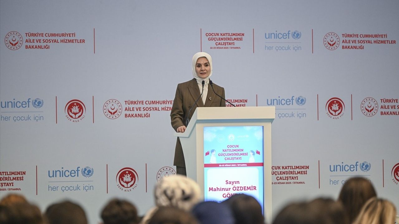Bakan Göktaş, Çocuk Katılımının Güçlendirilmesi Çalıştayı'nda Aile Yılı Hedeflerini Açıkladı
