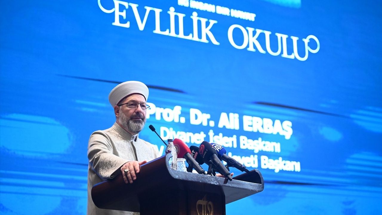 Diyanet İşleri Başkanı Erbaş: Aile, Toplumun Bel Kemiğidir