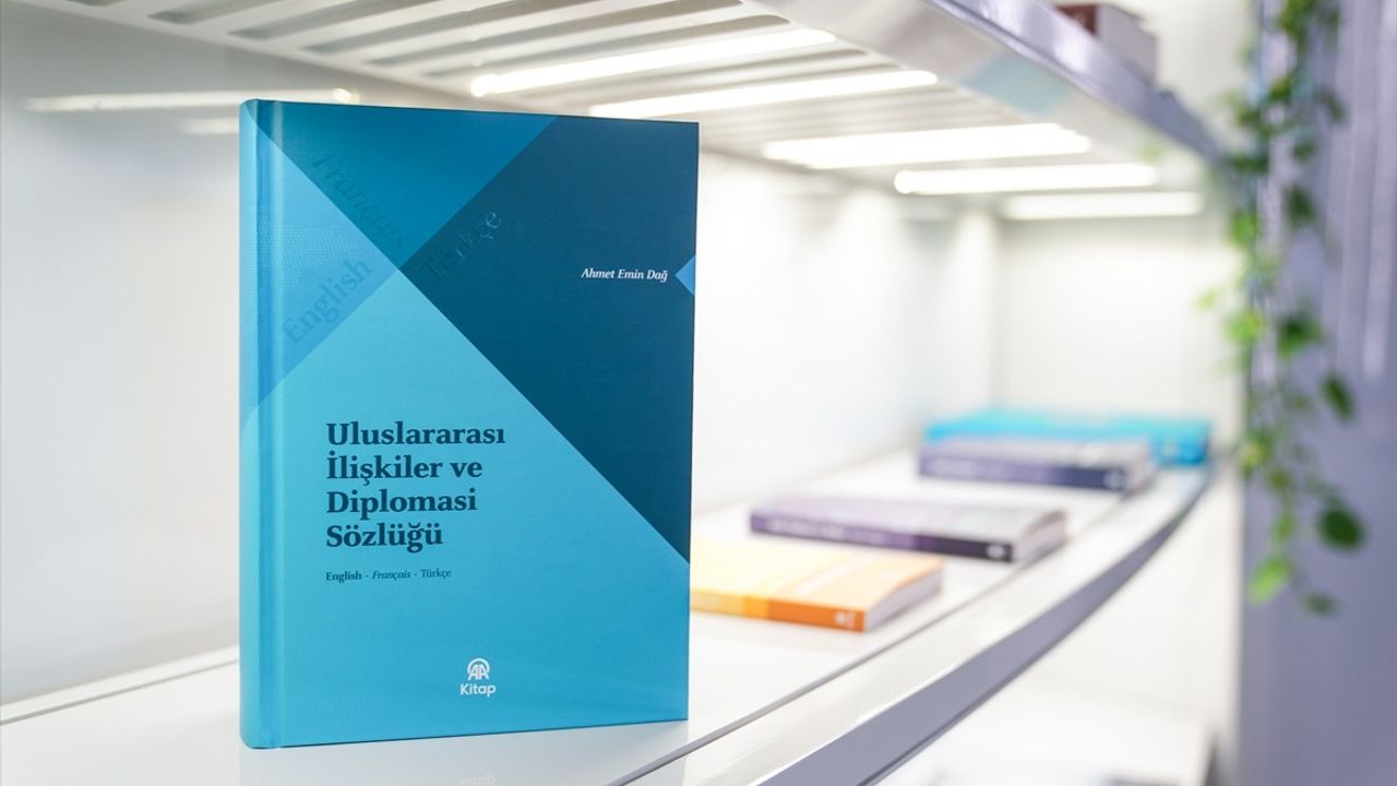 Uluslararası İlişkiler ve Diplomasi Sözlüğü ile Alanında Önemli Bir Boşluk Dolduruldu