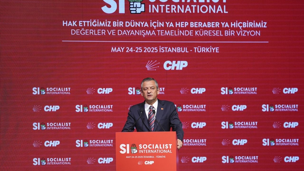 CHP Genel Başkanı Özgür Özel, Sosyalist Enternasyonal Toplantısı'nda Gazze'deki Durumu Değerlendirdi