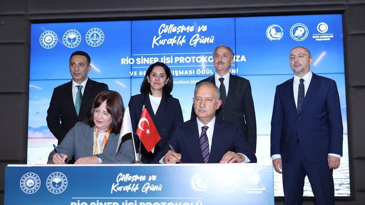 Çölleşme ve Kuraklıkla Mücadelede Rio Sinerjisi Protokolü İmzalandı