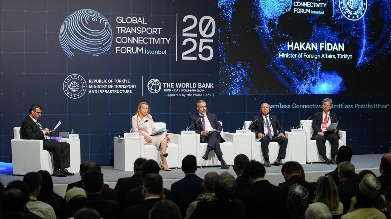 Dışişleri Bakanı Fidan, Küresel Ulaştırma Koridorları Forumu'nda Ulaşımın Stratejik Önemini Vurguladı