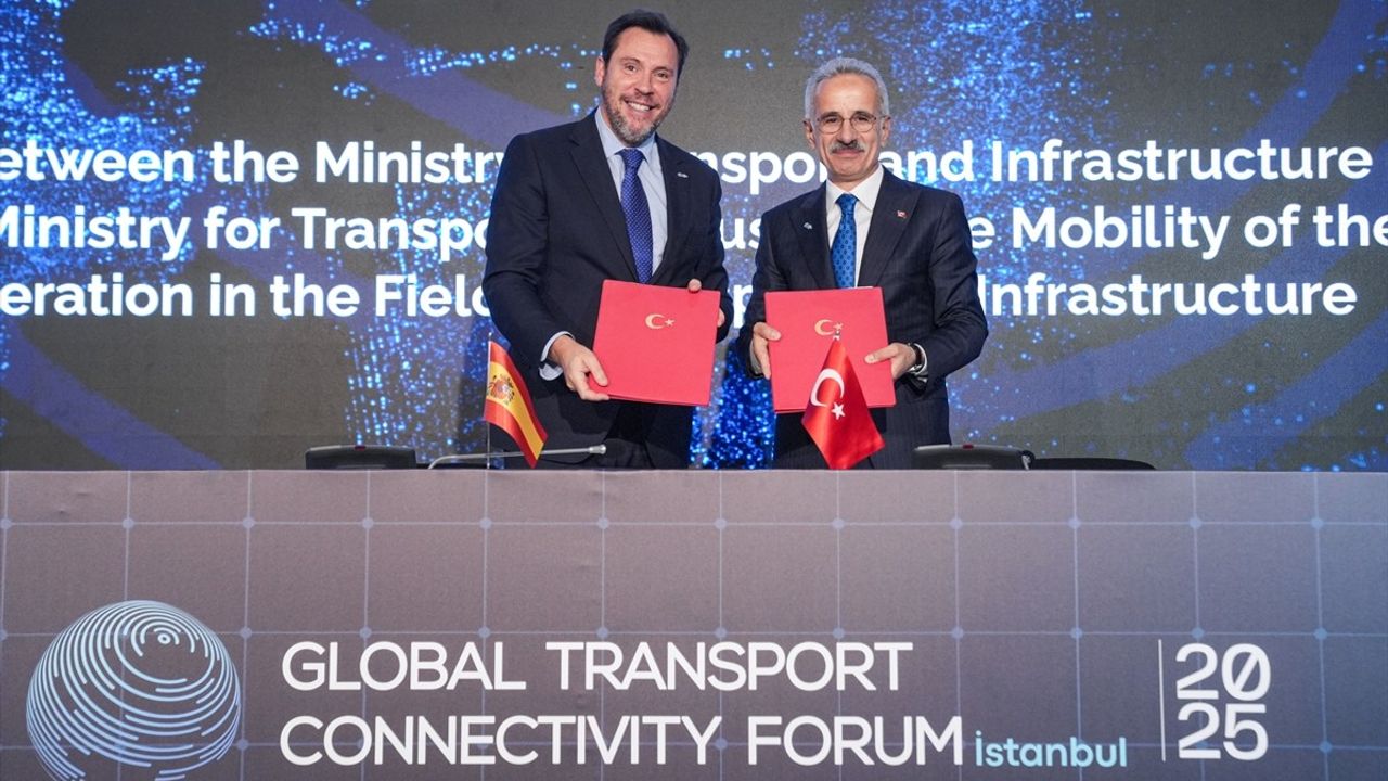 Türkiye ve İspanya Ulaştırma Altyapısında İşbirliği Anlaşması İmzaladı
