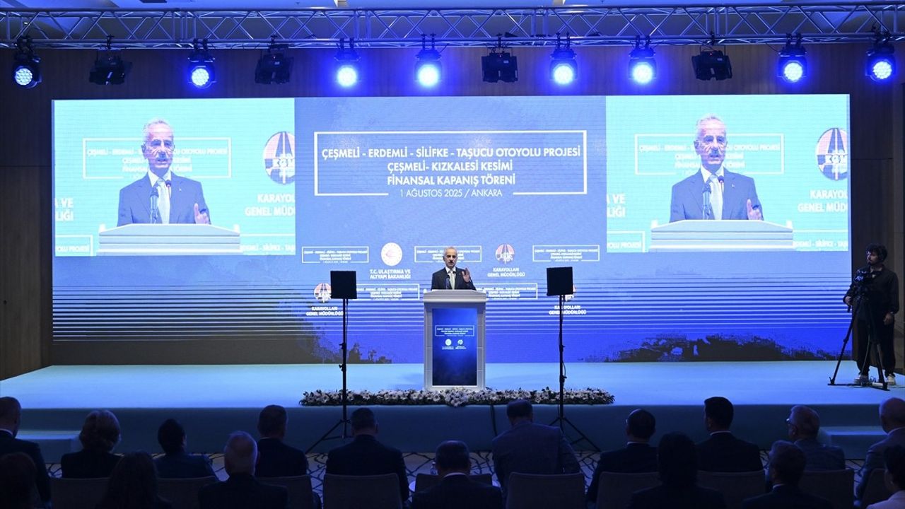Bakan Uraloğlu, Çeşmeli-Kızkalesi Otoyolu Projesi'nin Finansal Kapanış Töreninde Açıklamalarda Bulundu