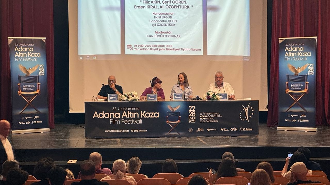 32. Uluslararası Adana Altın Koza Film Festivali'nde 'Anılarıyla Ustalarımıza Saygı' söyleşisi gerçekleştirildi
