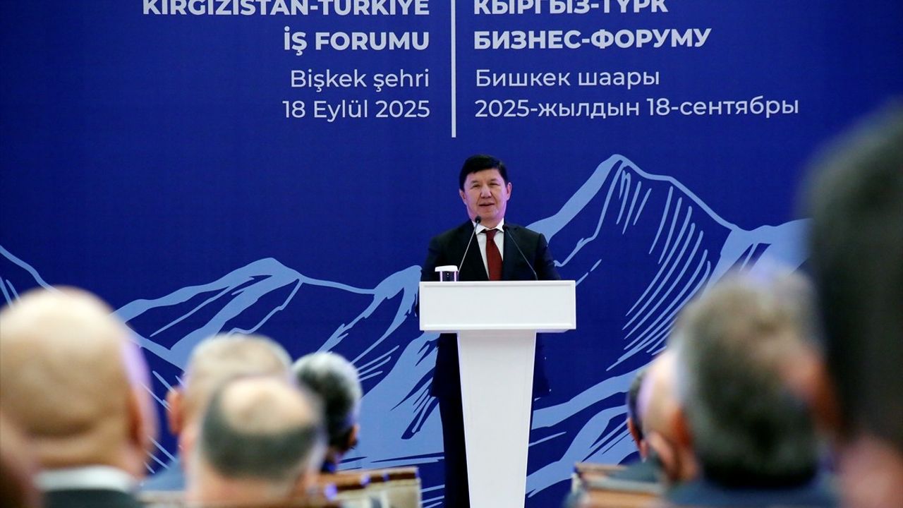 Bişkek'te Kırgız-Türk İş Forumu: Türkiye yatırımları ve işbirliği gündemi