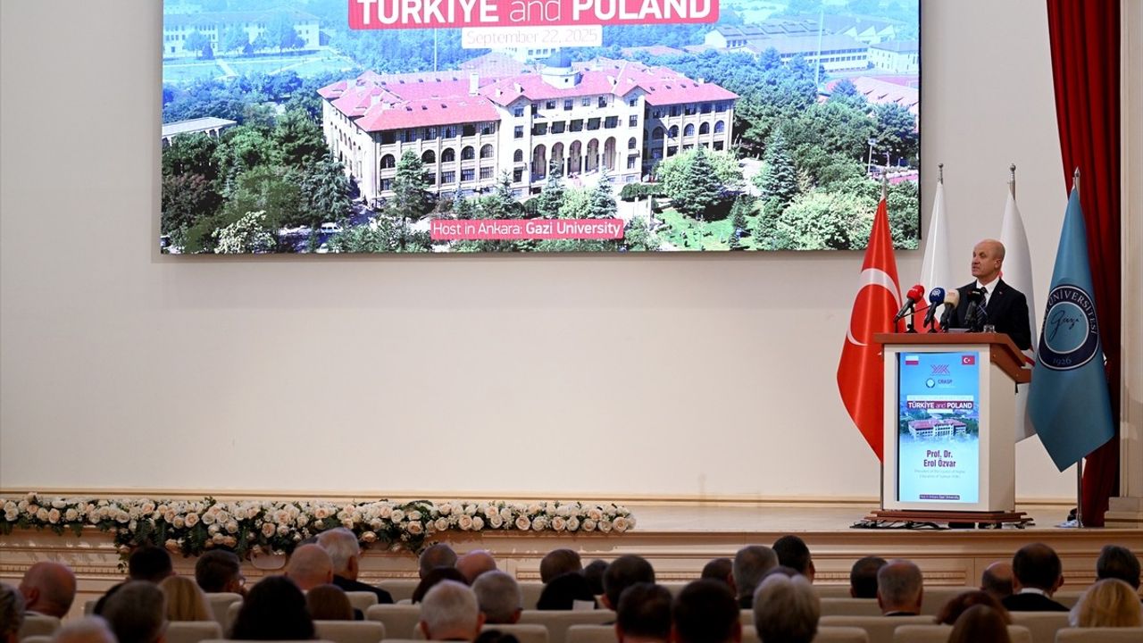 Gazi Üniversitesi'nde Türkiye-Polonya Rektörler Forumu: YÖK Başkanı Özvar'dan iş birliği ve Gazze vurgusu
