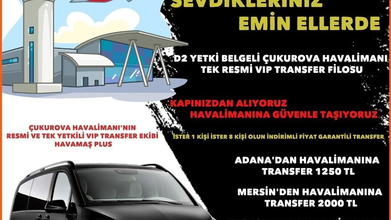 HAVAMAŞ, Çukurova Havalimanı'nda VİP Transfer Hizmeti Sunuyor