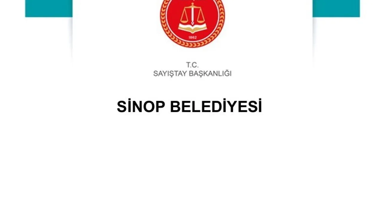 Sayıştay Raporu: Sinop Belediyesi'nde Mali ve İdari Usulsüzlükler Zinciri