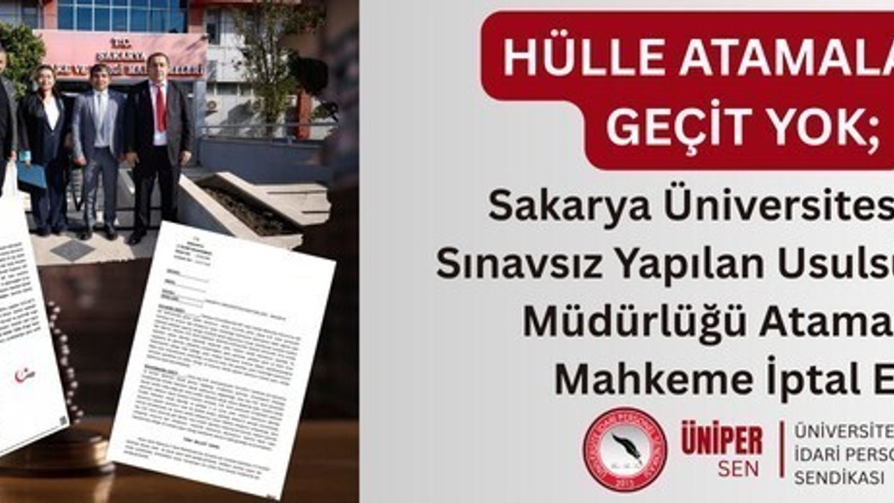 ÜNİPERSEN: Sakarya Üniversitesi'nde sınavsız şube müdürlüğü ataması iptal edildi