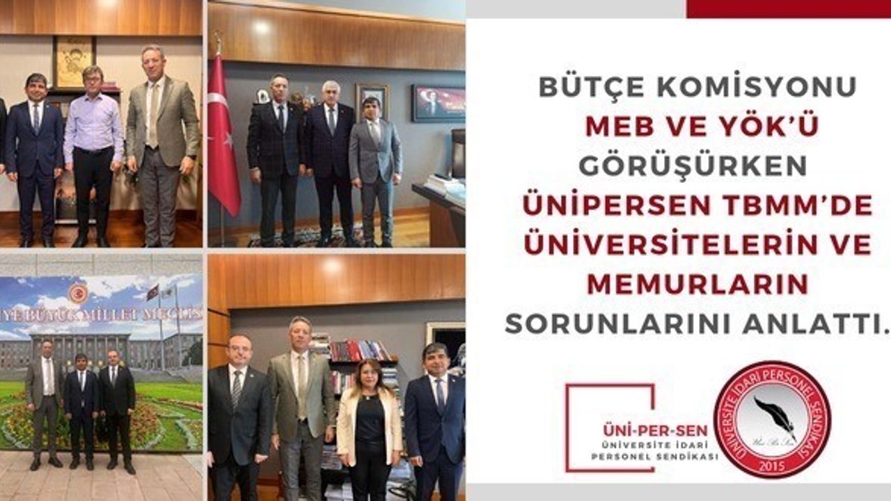 ÜNİPERSEN TBMM'de MEB ve YÖK'ün 2026 bütçe görüşmeleri öncesi idari personel taleplerini sundu