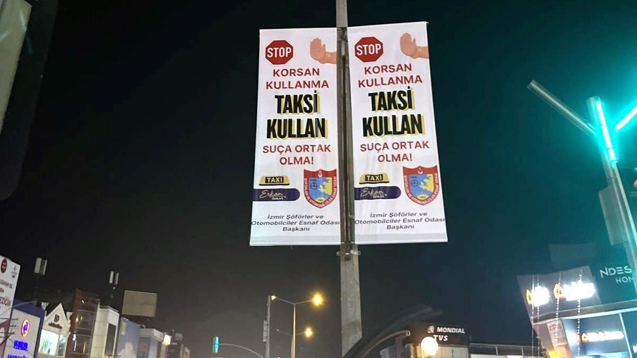 İzmir'de taksicilerden 'Korsan kullanma, taksi kullan' kampanyası: Şehir geneline afişler asıldı