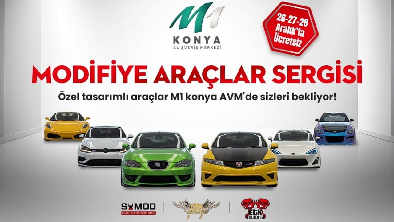 Modifiye Araçlar Sergisi 26-28 Aralık'ta M1 Konya AVM'de