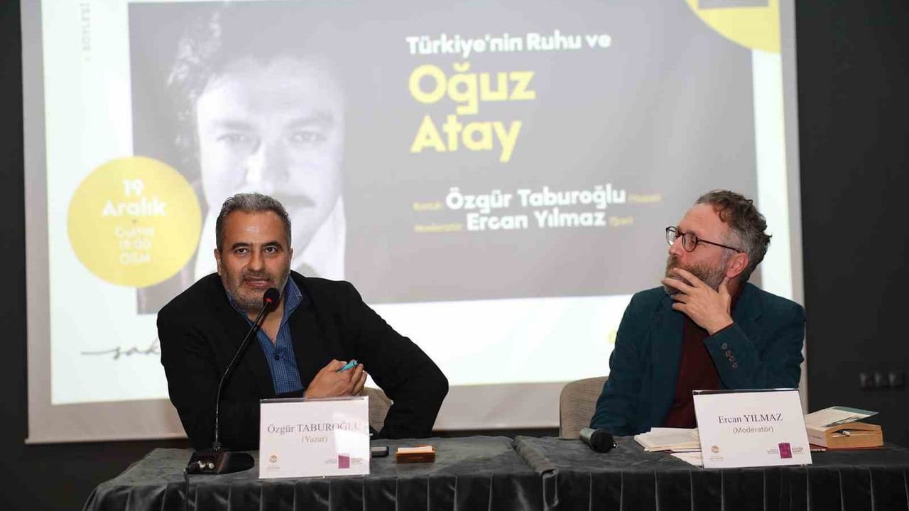 Oğuz Atay Sakarya'da anıldı: Türkiye’nin Ruhu ve Oğuz Atay söyleşisi