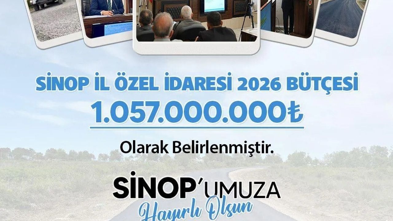 Sinop İl Özel İdaresi 2026 bütçesi 1 milyar 57 milyon TL olarak kabul edildi