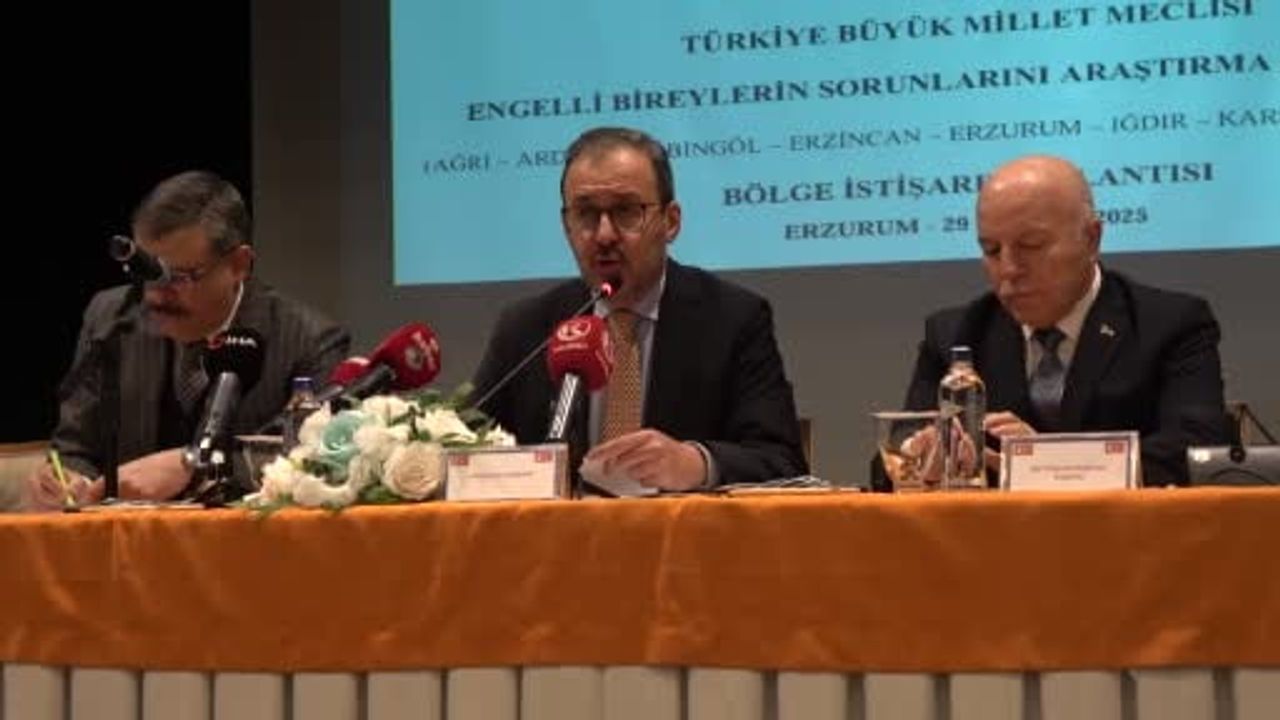 TBMM Engelli Komisyonu Erzurum’da Bölge İstişare Toplantısı Düzenledi