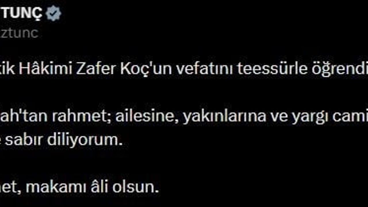 Adalet Bakanı Tunç'tan Yargıtay Tetkik Hakimi Zafer Koç için başsağlığı