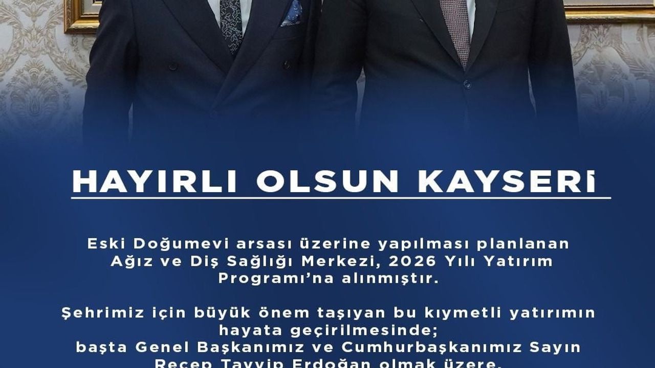 AK Parti İl Başkanı Okandan’dan Kayseri Ağız ve Diş Sağlığı Merkezi için teşekkür